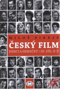 Český film. Herci a herečky/ III. díl: S-Ž