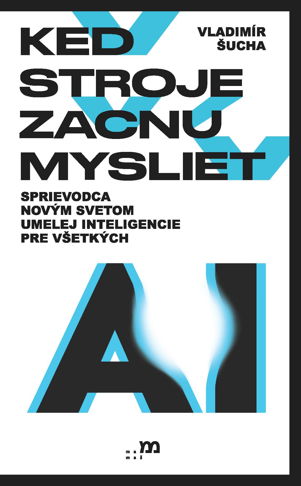 Keď stroje začnú myslieť