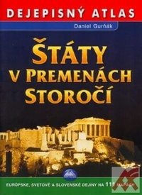 Štáty v premenách storočí - dejepisný atlas