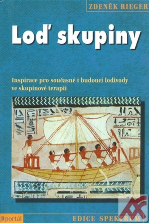 Loď skupiny. Inspirace pro současné i budoucí lodivody ve skupinové terapii