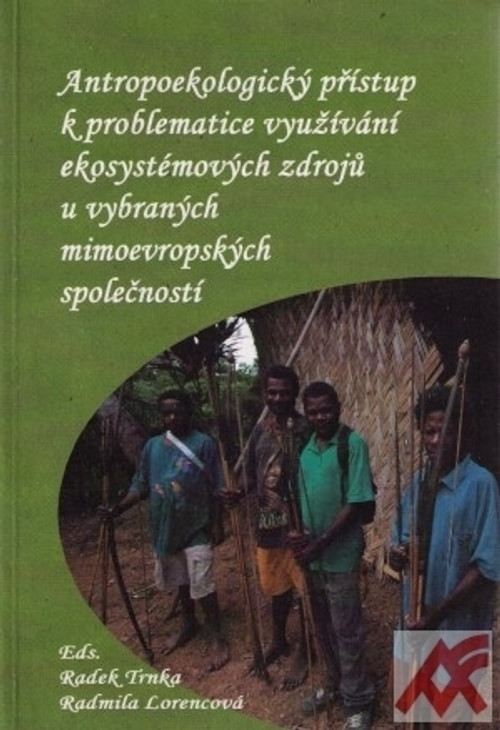 Antropoekologický přístup k problematice využívání ekosystémových zdrojů u vybra