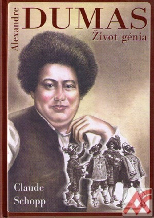 Alexandre Dumas - Život génia