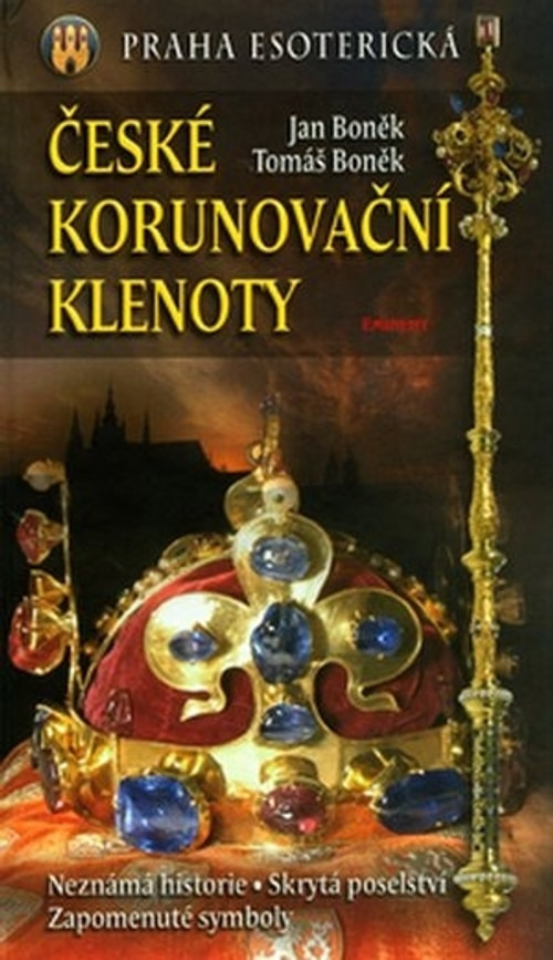 České korunovační klenoty. Praha esoterická