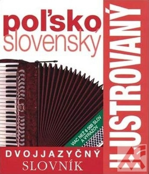 Poľsko-slovenský dvojjazyčný ilustrovaný slovník. Viac než 6000 slov a výrazov