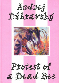 Andrej Dúbravský. Protest of a Dead Bee