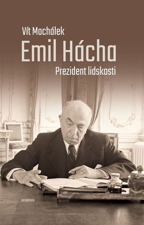 Emil Hácha. Prezident lidskosti
