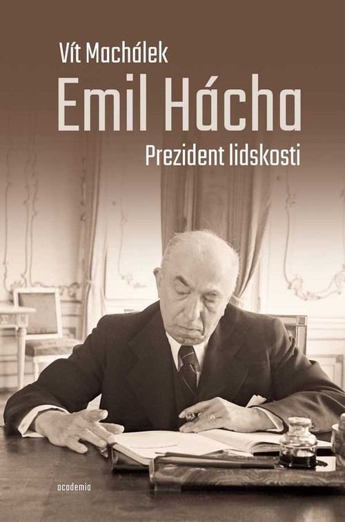 Emil Hácha. Prezident lidskosti