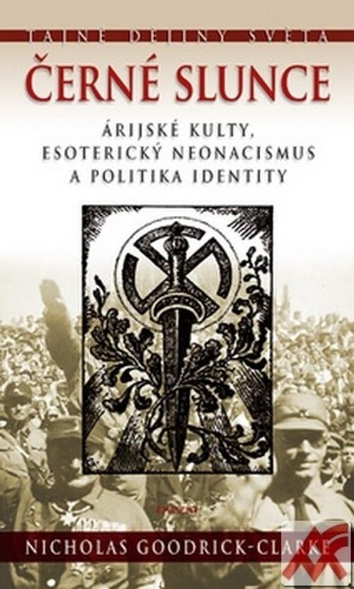 Černé slunce. Árijské kulty, esoterický neonacismus a politika identity