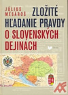 Zložité hľadanie pravdy o slovenských dejinách