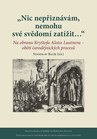 Nic nepřiznávám, nemohu své svědomí zatížit…