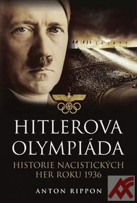 Hitlerova olympiáda. Historie nacistických her roku 1936
