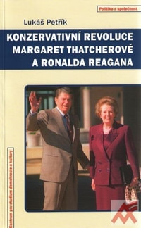 Konzervativní revoluce Margaret Thatcherové a Ronalda Reagana