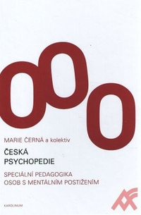 Česká psychopedie. Speciální pedagogika osob s mentálním postižením