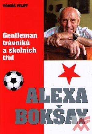 Alexa Bokšay. Gentleman trávníků a školních tříd