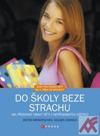 Do školy beze strachu. Jak překonat obavy dětí z nepříjemných zážitků