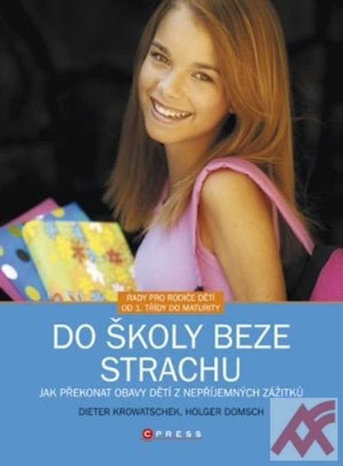 Do školy beze strachu. Jak překonat obavy dětí z nepříjemných zážitků