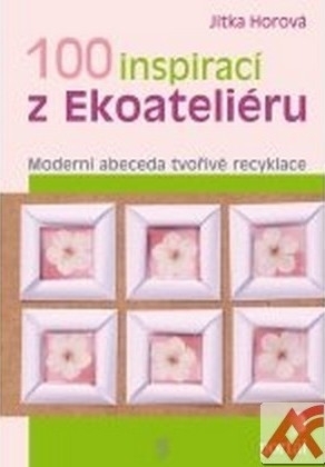100 inspirací z Ekoateliéru