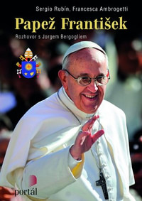 Papež František. Rozhovor s Jorgem Bergogliem
