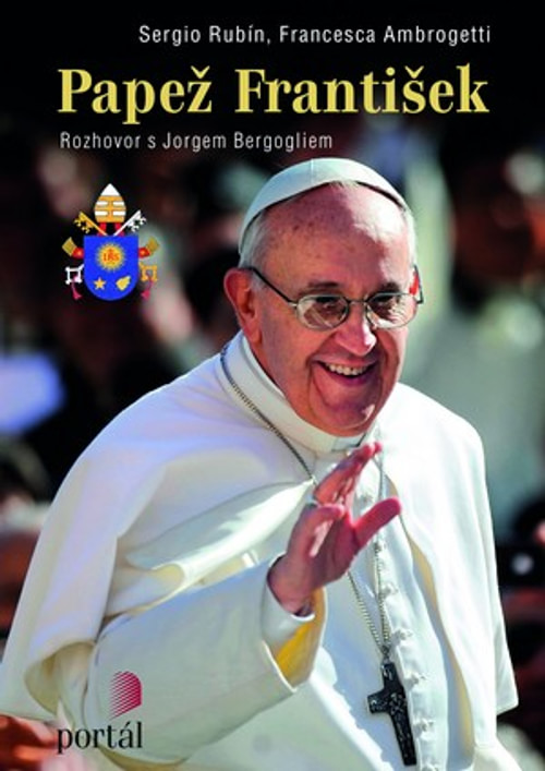 Papež František. Rozhovor s Jorgem Bergogliem