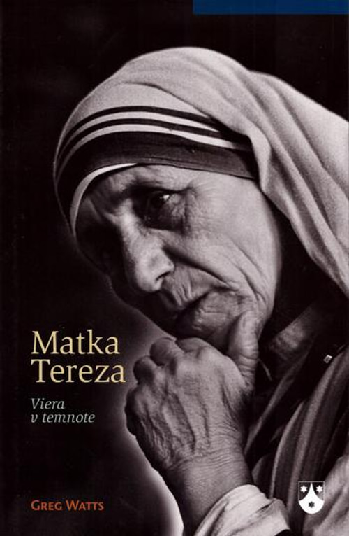 Matka Tereza. Viera v temnote