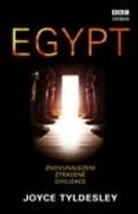 Egypt. Znovunalezení ztracené civilizace