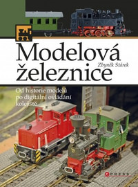 Modelová železnice. Od historie modelů po digitální ovládání kolejiště