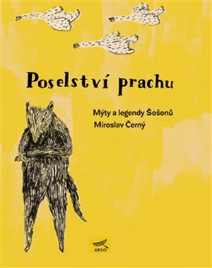 Poselství prachu. Mýty a legendy Šošonů