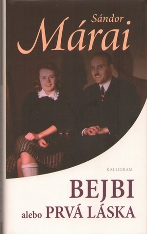 Kniha Bejbi alebo Prvá Láska - Sándor Márai