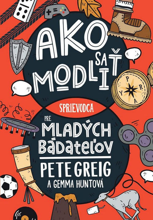 Ako sa modliť: Sprievodca pre mladých bádateľov