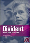 Disident. Václav Havel 1936-1989