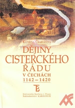 Dějiny cisterckého řádu v Čechách 1142-1420. Svazek II.