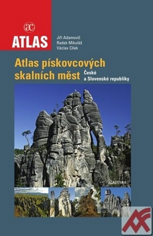 Atlas pískovcových skalních měst. České a Slovenské republiky