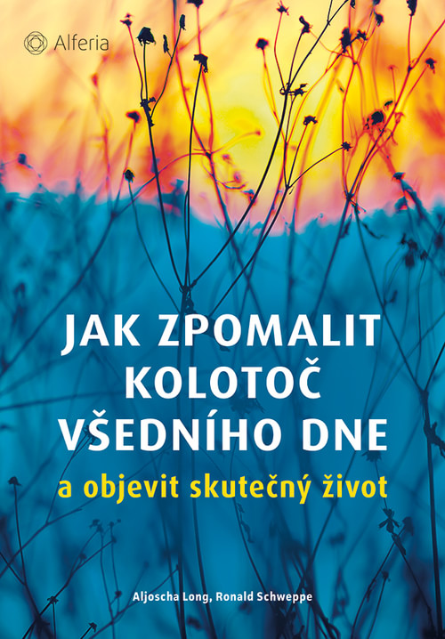 Jak zpomalit kolotoč všedního dne a objevit skutečný život
