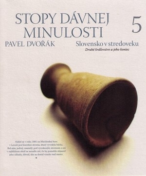 Stopy dávnej minulosti 5. Slovensko v stredoveku