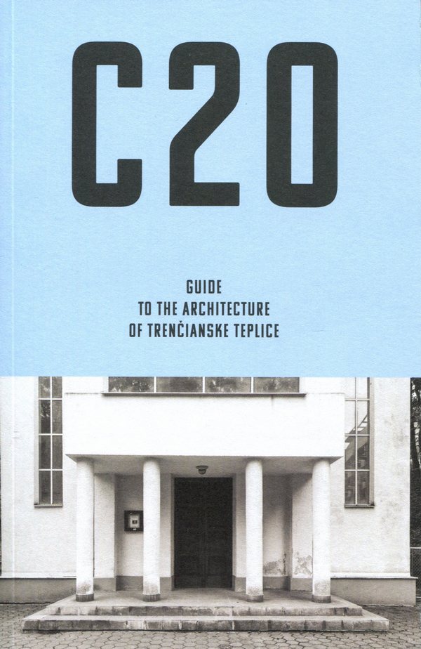 C20: Guide to the Architecture of Trenčianske Teplice