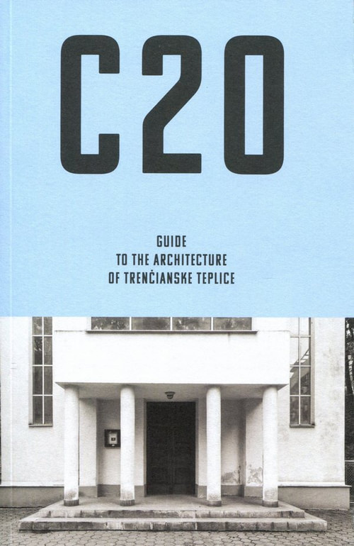 C20: Guide to the Architecture of Trenčianske Teplice