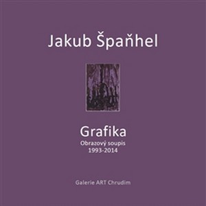 Jakub Špaňhel - Grafika. Obrazový soupis 1993 - 2014