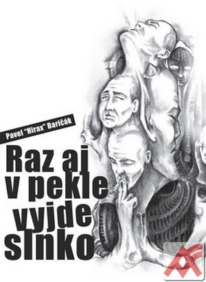 Raz aj v pekle vyjde slnko - Pavel Hirax Baričák