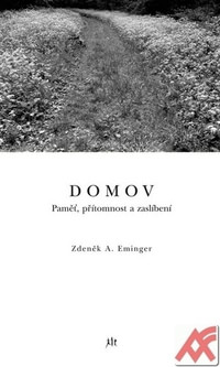 Domov. Paměť, přítomnost a zaslíbení