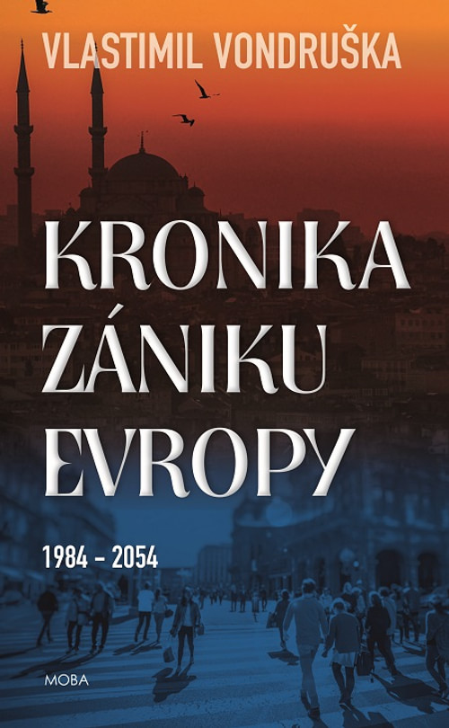 Kronika zániku Evropy 1984-2054