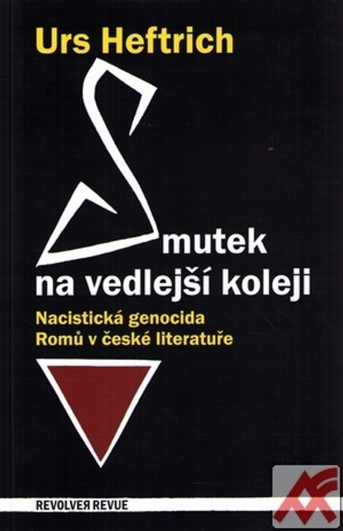 Smutek na vedlejší koleji. Nacistická genocida Romů v české literatuře