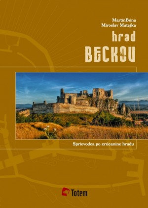 Hrad Beckov. Sprievodca po zrúcanine hradu