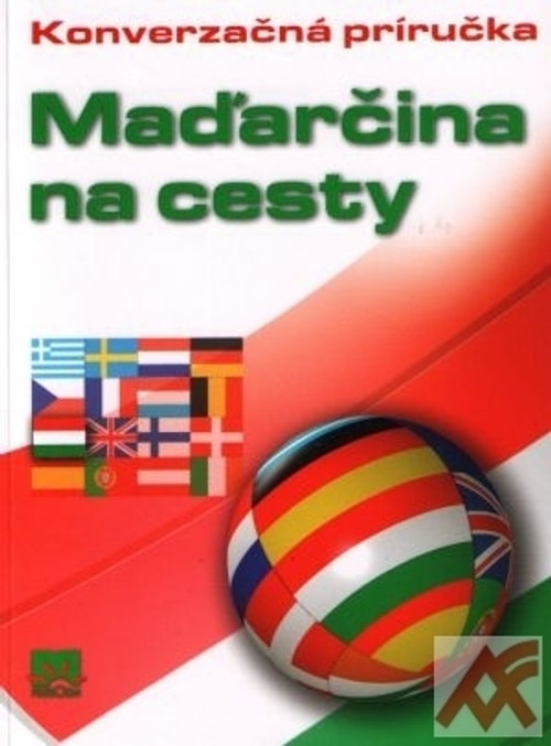 Maďarčina na cesty - Konverzačná príručka