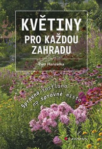 Květiny pro každou zahradu. Správná rostlina na správné místo