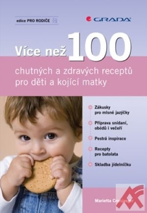 Více než 100 chutných a zdravých receptů pro děti a kojící matky