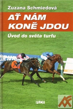 Ať nám koně jdou. Úvod do světa turfu