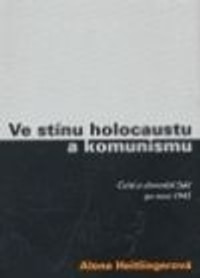 Ve stínu holocaustu a komunismu