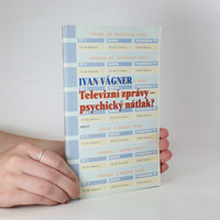 Televizní zprávy - psychický nátlak?