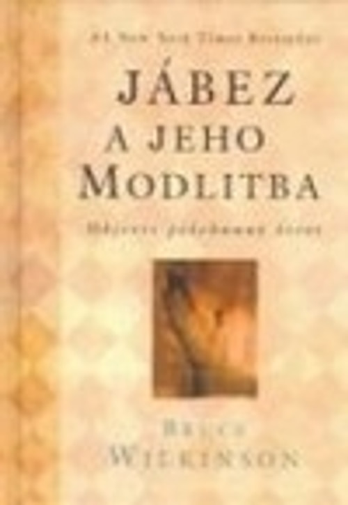 Jábez a jeho modlitba. Objevte požehnaný život