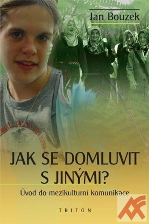 Jak se domluvit s jinými? Úvod do mezikulturní komunikace
